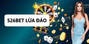 S26BET là nhà cái lừa đảo